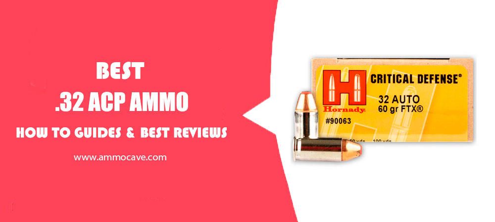 Best 32 ACP Ammo