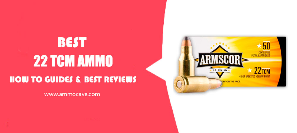 Best 22 TCM Ammo