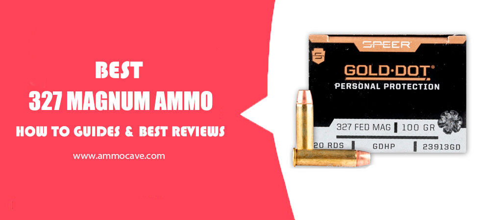 Best 327 Magnum Ammo