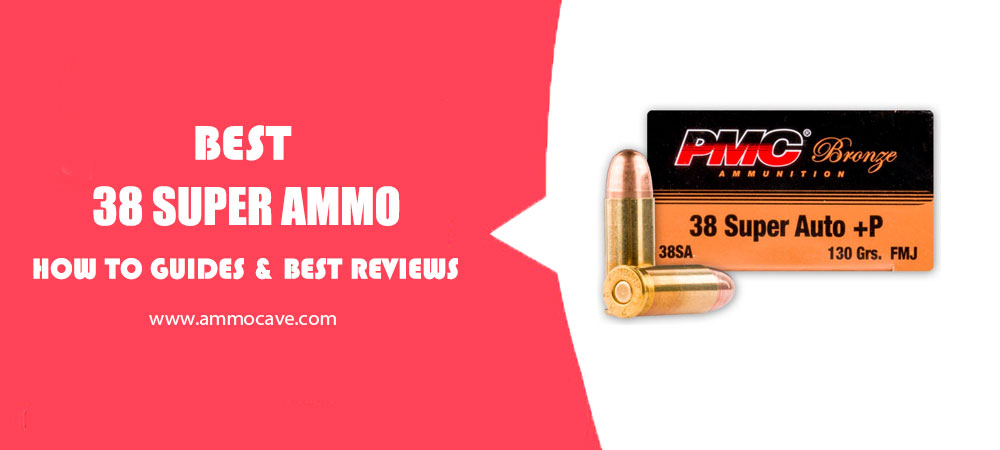 Best 38 Super Ammo