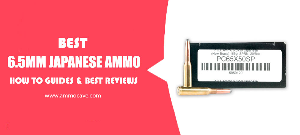 Best 6.5mm Japanese Ammo