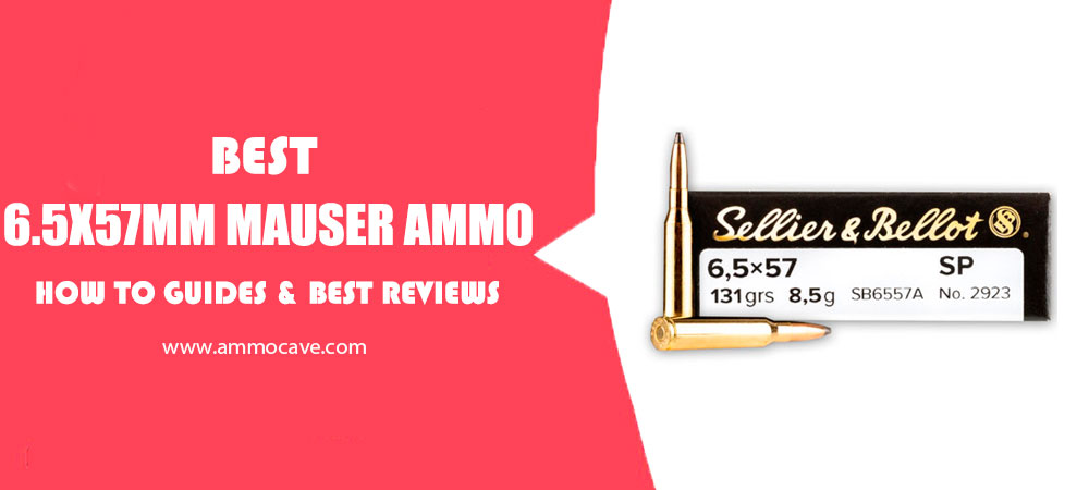 Best 6.5x57mm Mauser Ammo