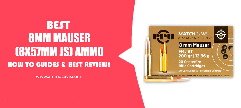 Best 8mm Mauser (8x57mm JS) Ammo