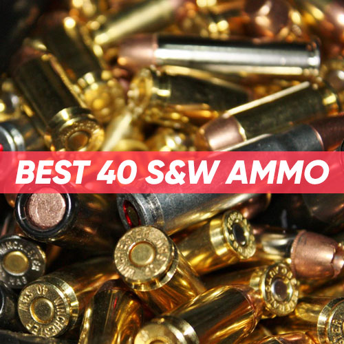 Read more about the article Best 40 S&W Ammo