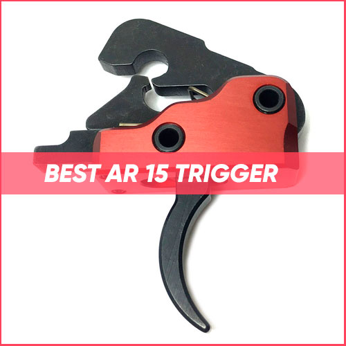 Best AR 15 Trigger 2022