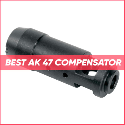 Best AK 47 Compensator 2023