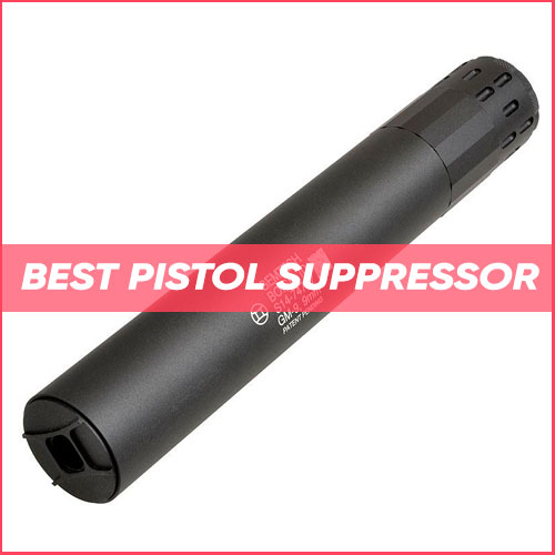 Read more about the article Best Pistol Suppressor 2022