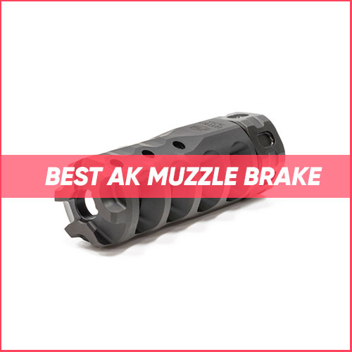 Best AK Muzzle Brake 2024