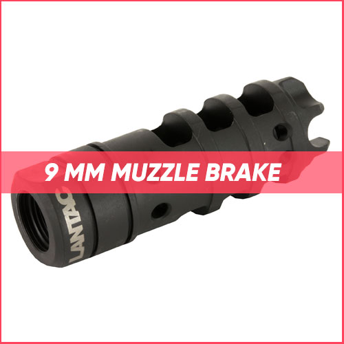 Best 9 mm Muzzle Brake 2024