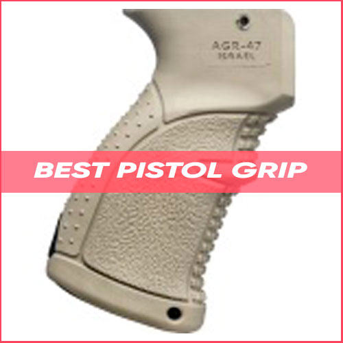 Read more about the article Best Pistol Grip 2022