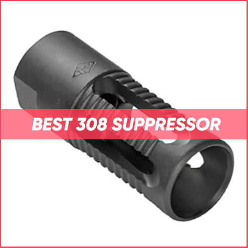 Best 308 Suppressor 2023