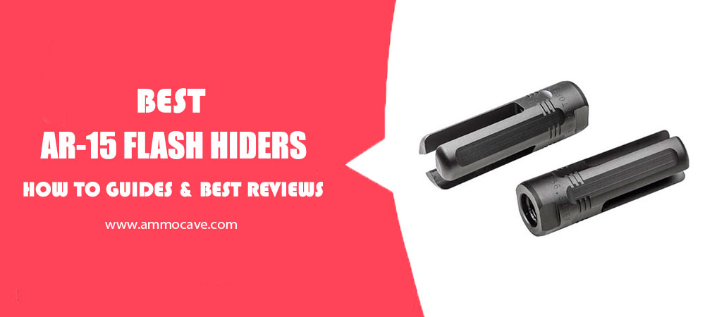 BEST AR15 FLASH HIDERS