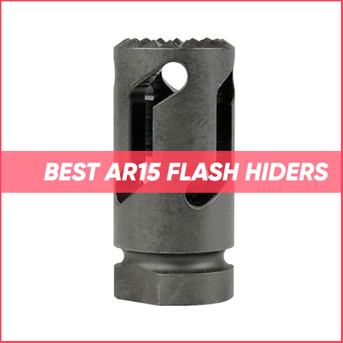 Best AR-15 Flash Hider 2024