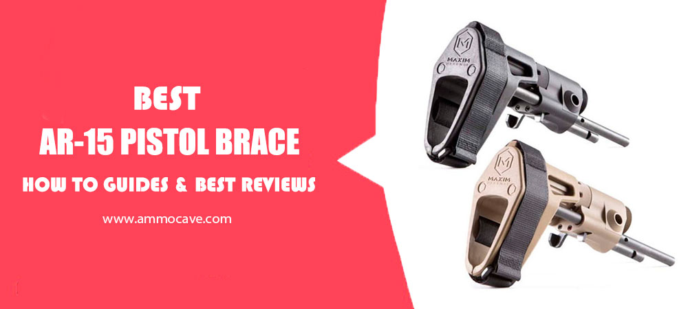 Best AR-15 Pistol Brace