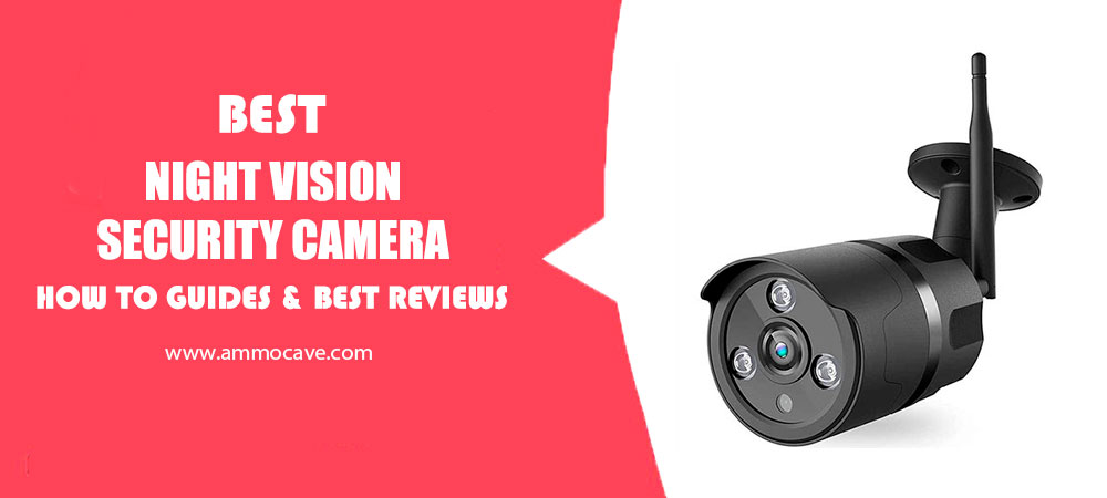 Best Night Vision Security Camera