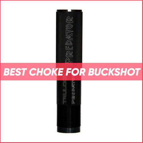 Read more about the article Best Choke For Buckshot 2023