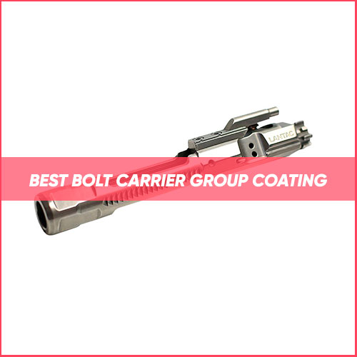 Read more about the article Best Bolt Carrier Group Coating 2023