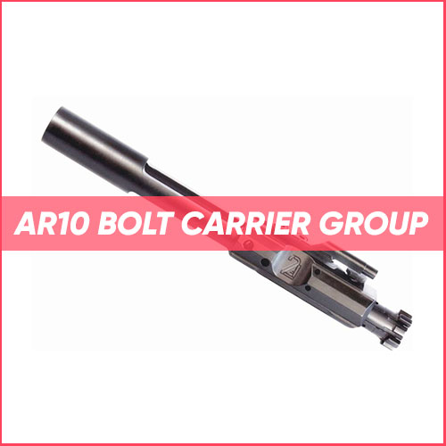 Best AR 10 Bolt Carrier Group 2022