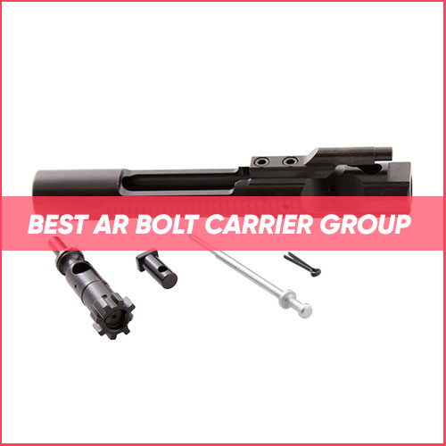 Best AR Bolt Carrier Group 2022