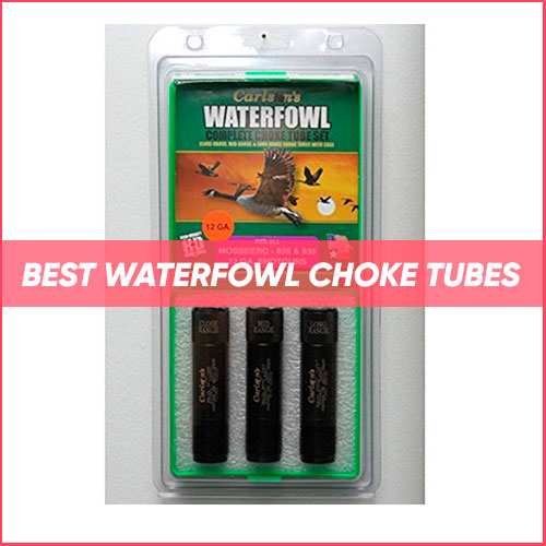 Best Waterfowl Choke Tubes 2024