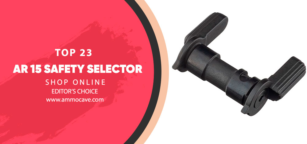 Best AR 15 Safety Selector