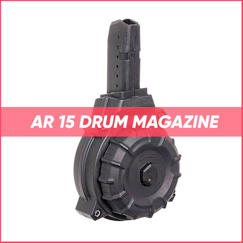 AR 15 Drum Magazine 2022