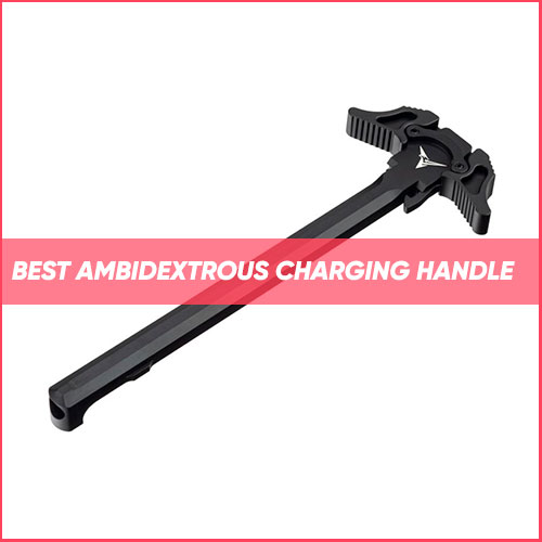 Read more about the article Best Ambidextrous Charging Handle 2024