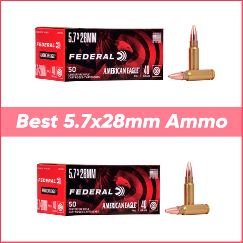 Read more about the article Best 5.7x28mm Ammo