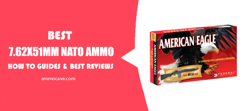 Best 7.62x51mm NATO Ammo