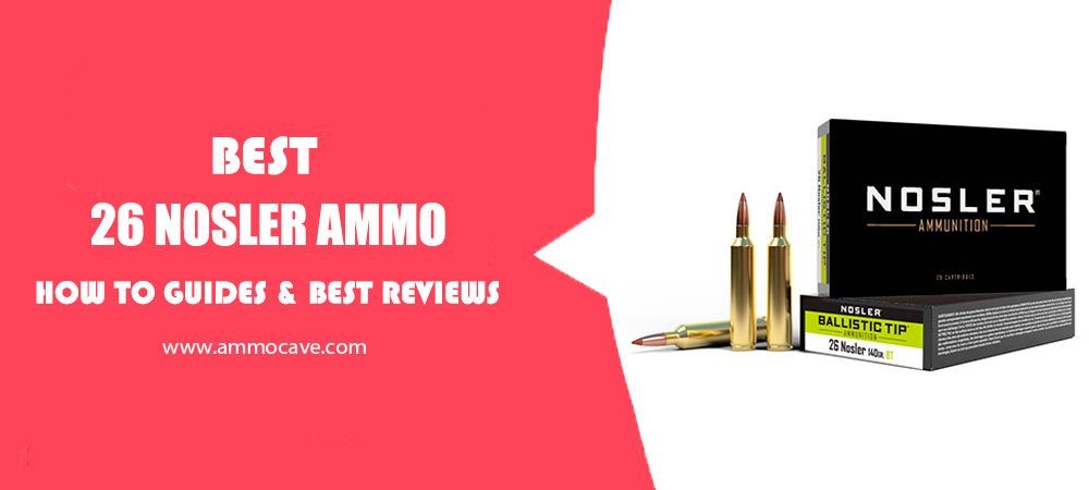 Best 26 Nosler Ammo