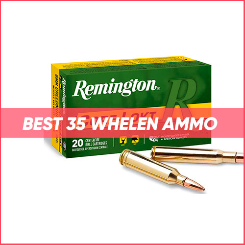 Read more about the article Best 35 Whelen Ammo