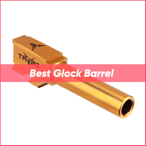 Read more about the article Best Glock Barrel 2023
