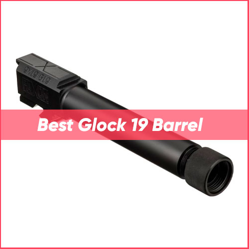 Read more about the article Best Glock 19 Barrel