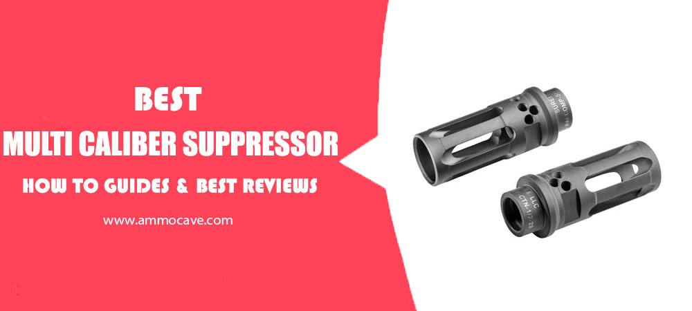 Best Multi Caliber Suppressor