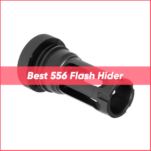 Read more about the article Best 556 Flash Hider 2024