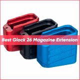 TOP 7 Best Glock 26 Magazine Extension