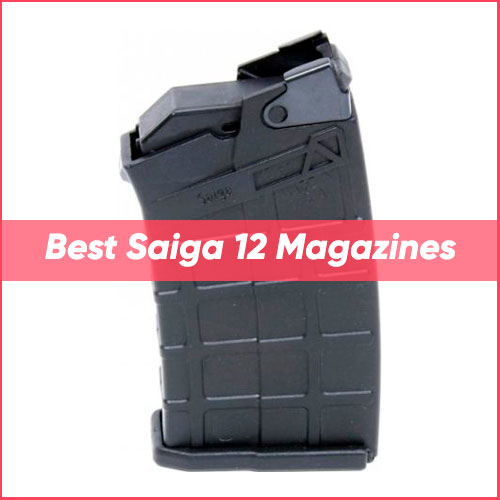 Best Saiga 12 Magazines 2023