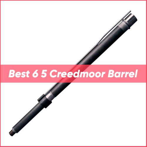 Read more about the article Best 6 5 Creedmoor Barrel 2022