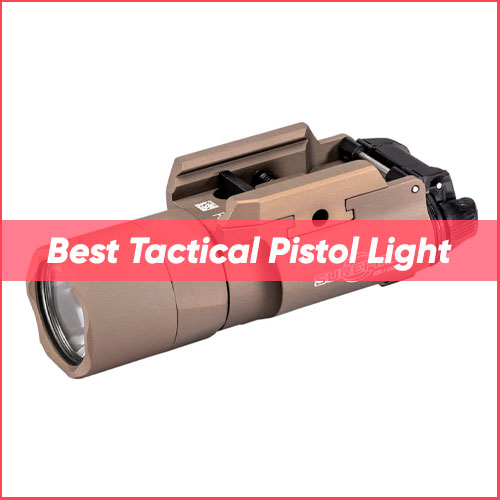 Read more about the article Best Tactical Pistol Light 2023