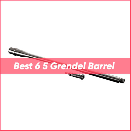 Best 6 5 Grendel Barrel 2022