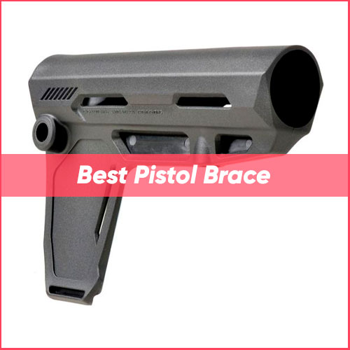 Best Pistol Brace 2024
